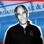 How JPMorgan Chase Enabled Jeffrey Epstein’s Human Trafficking Network for Over a Decade?